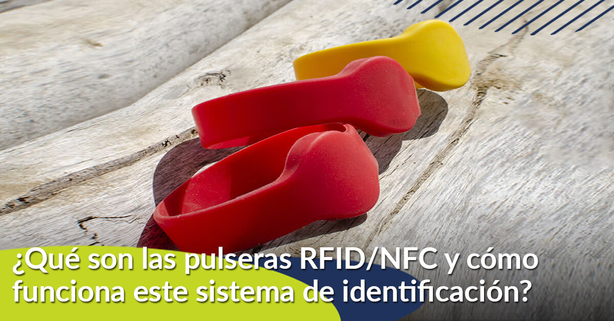 ¿Qué son las pulseras RFID/NFC y cómo funciona este sistema de identificación? 