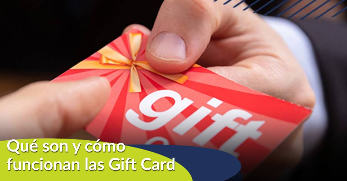 Qué son y cómo funcionan las Gift Card