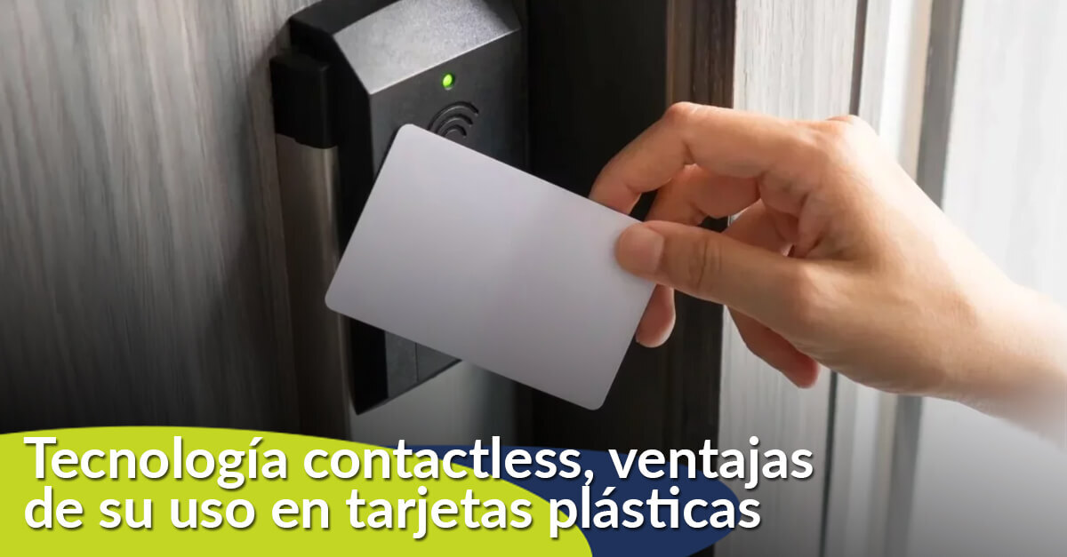 Tecnología contactless, ventajas de su uso en tarjetas plásticas
