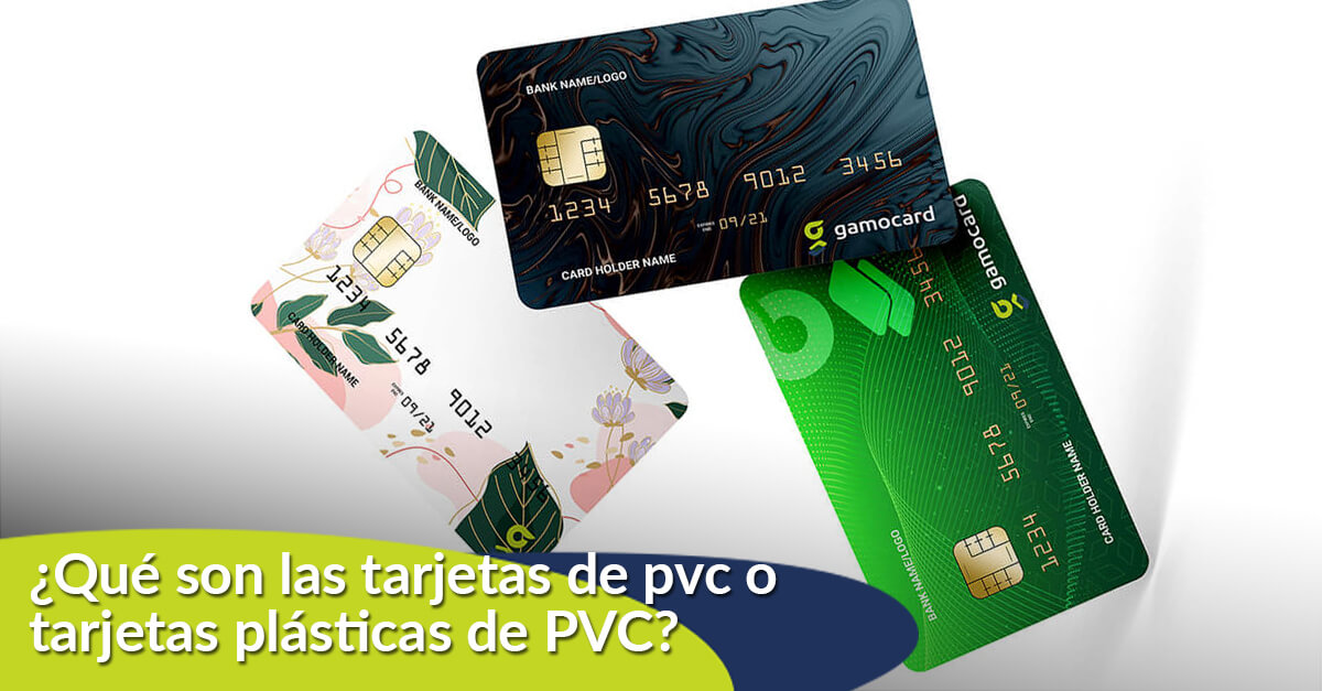 Que son las tarjetas de pvc o tarjetas plásticas de PVC