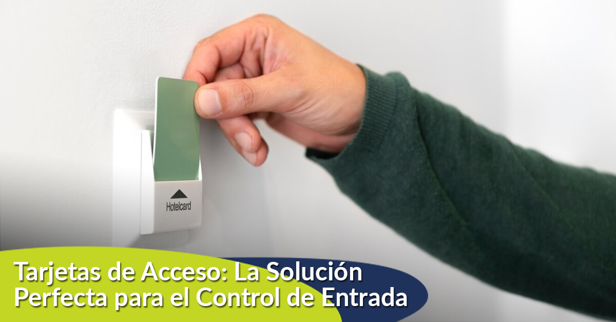 Tarjetas de Acceso: La Solución Perfecta para el Control de Entrada